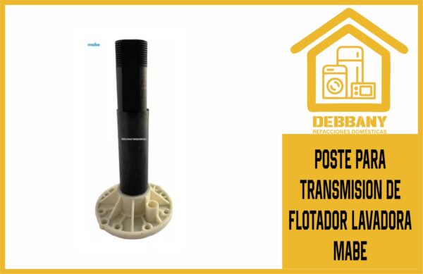 POSTE PARA TRANSMISION DE FLOTADOR LAVADORA MABE