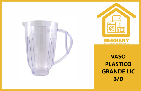 VASO PLASTICO GRANDE LIC B/D